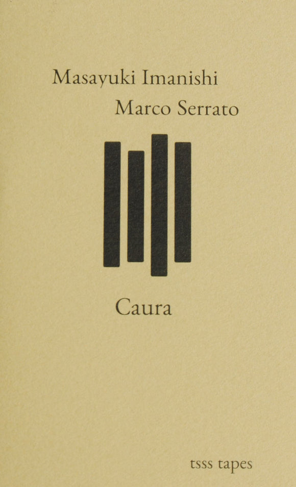 Caura【TAPE】- Masayuki Imanishi / Marco Serrato