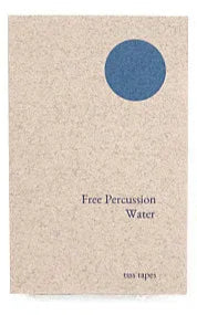 Free Percussion / Water【TAPE】(+DL) - V.A.