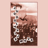 Jugoslavia Wave: Yugoslavian New Wave & Post Punk, 1980-1989 【TAPE】- V.A