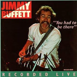 You Had To Be There 【VINTAGE】- Jimmy Buffett