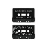 Even the Devil Smiles【TAPE】- .idk.