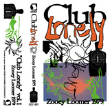 Club Lonely【TAPE】(+DL) - Zooey Loomer 1979
