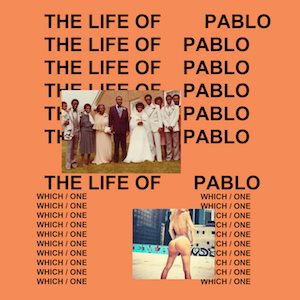 The Life Of Pablo 【TAPE】- Kanye West