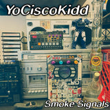 Smoke Signal 【TAPE】- Yo Cisco Kidd