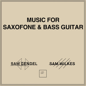 Music for Saxofone and Bass Guitar 【TAPE】-  Sam Gendel and Sam Wilkes
