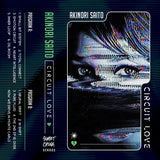 Circuit Love【TAPE】- Akinori Saito