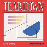 Teardown【TAPE】-  David Lavoie & Carson Tworow