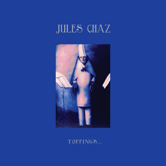 Toppings...【TAPE】-JULES CHAZ