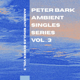Ambient Singles Series Vol. 3 【TAPE】-  Peter Bark