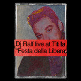 DJ Ralf live at Titilla on April 25th "Festa Della Liberazione" - 1994【TAPE】- Dj Ralf