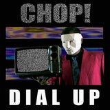 DIAL UP【TAPE】- CHOP!