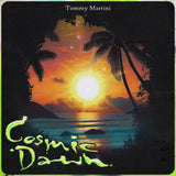 Cosmic Dawn【TAPE】- Tommy Martini