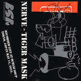 Tiger Mask【TAPE】- NERVE