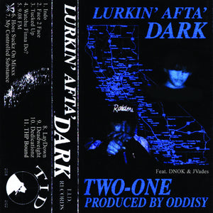 Lurkin Afta Dark 【TAPE】- TWO-ONE & ODDISY