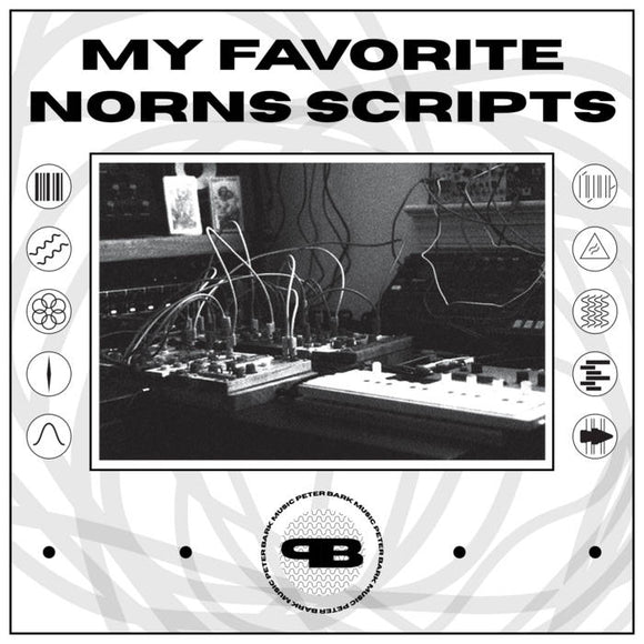 My Favorite Norns Scripts【TAPE】-  Peter Bark