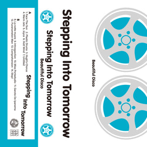 Stepping Into Tomorrow 【TAPE】- Beautiful Disco – ODD TAPE