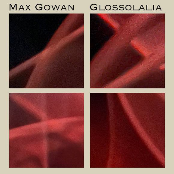 Glossolalia 【TAPE】- Max Gowan