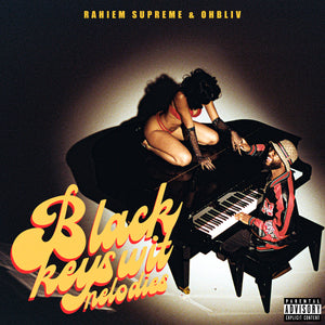 Black Keys Wit Melodies【TAPE】- Rahiem Supreme & Ohbliv