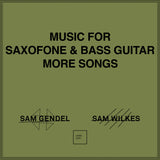 Music for Saxofone and Bass Guitar More Songs【TAPE】- Sam Gendel & Sam Wilkes
