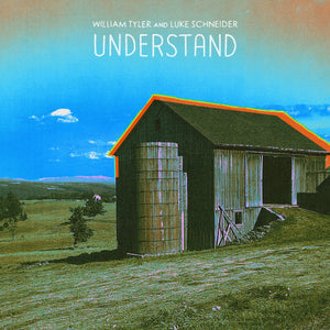 Understand【TAPE】- William Tyler & Luke Schneider